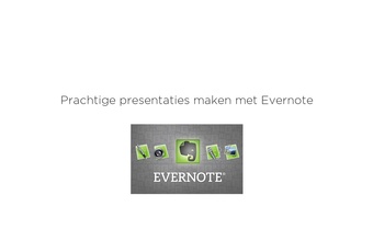 Maak prachtige presentaties met Evernote